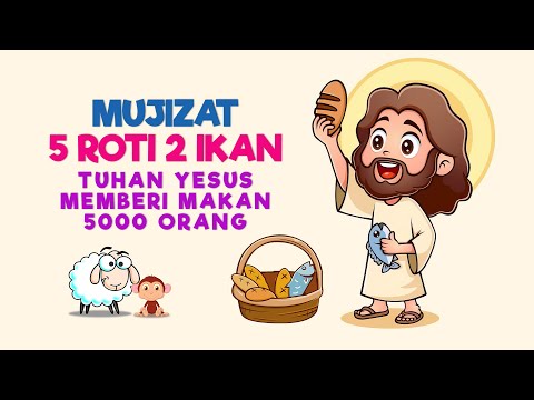 5 Roti & 2 Ikan - Lagu Sekolah Minggu Populer
