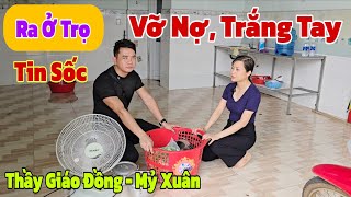 Sốc..Vì vỡ nợ trắng tay phải chuyển ra ở trọ thầy giáo đồng lần đầu tiết lộ cùng thiếu nữ xinh đẹp
