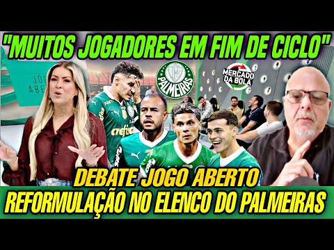 💥 DEBATE JOGOABERTO "MUITOS JOGADORES EM FIM DE CICLO!" | REFORMULAÇÃO À VISTA NO PALMEIRAS? 💣🔥
