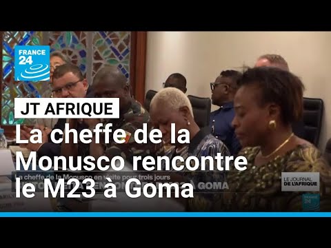 Bintou Keïta, la cheffe de la Monusco rencontre les rebbles du M23 à Goma • FRANCE 24