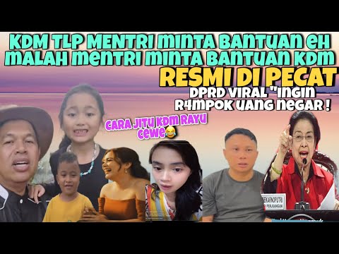 KDM TLP MENETRI MALAH MENTRI MINTA BANTUAN KDM-RESMI DI PECAT DPRD VIRAL YG INGIN R4MPOK UANG NEGR4