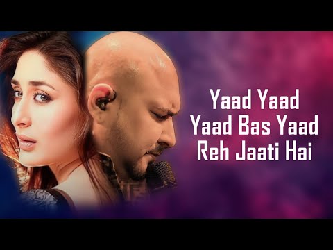 Yaad Reh Jaati Hai (LYRICS) - B Praak | Kareena Kapoor Khan | Keith Allen | Kunaal Vermaa