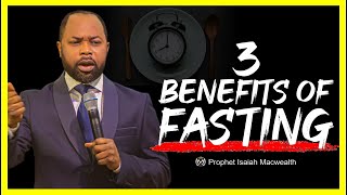 3 Benefits of Fasting || Isaiah Macwealth