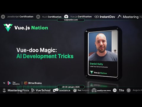 Vue.js Nation 2025: Daniel Kelly - Vue-doo Magic: AI Development Tricks