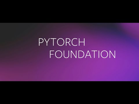 Everything You Need To Know About The PyTorch Foundation