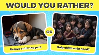 Would You Rather..? Hardest Choices Ever