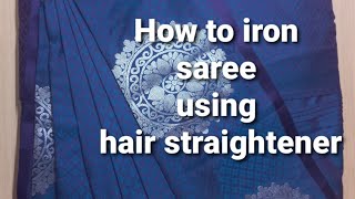 Saree ironing using hair straightener