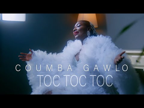 COUMBA GAWLO : TOC TOC TOC (Vidéo Officielle)