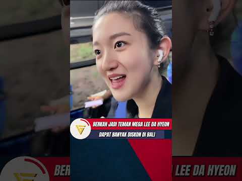 BERKAH JADI TEMAN MEGA LEE DA HYEON DAPAT BANYAK DISKON DI BALI
