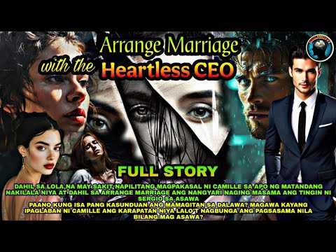 FULL STORY | ARRANGED MARRIAGE WITH THE HEARTLESS CEO | Kaalaman Tv