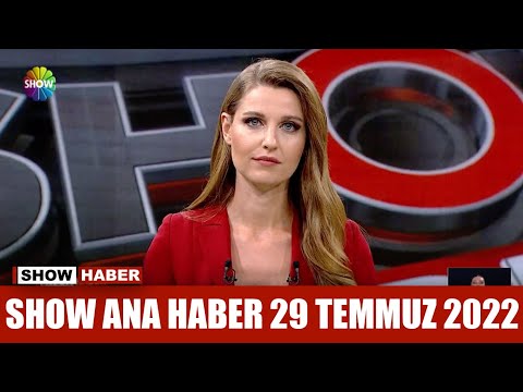 Show Ana Haber 29 Temmuz 2022