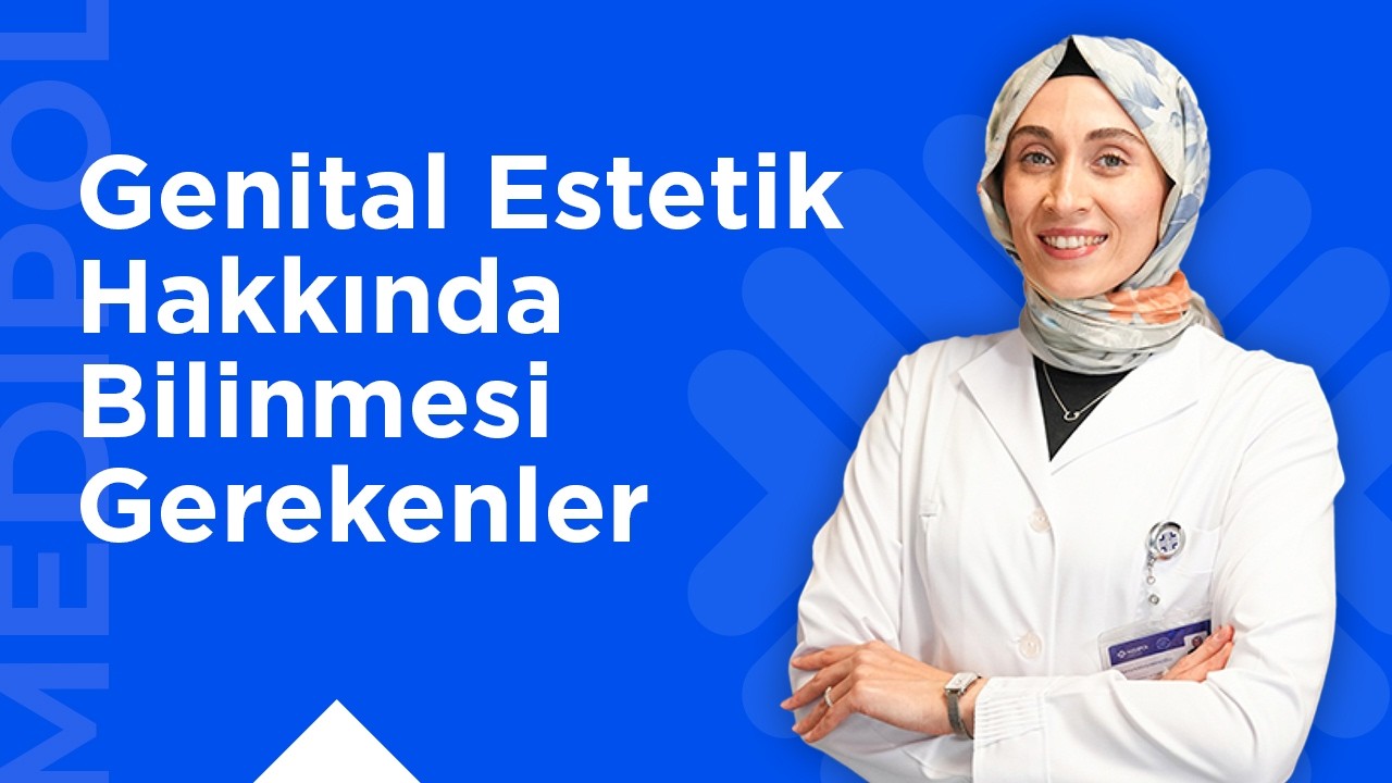 Genital Estetik Hakkında Bilinmesi Gerekenler: Labioplasti, Vajinoplasti ve Ameliyatsız Yöntemler