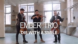 Die With A Smile - Lady Gaga & Bruno Mars Ember Trio Violin Cover