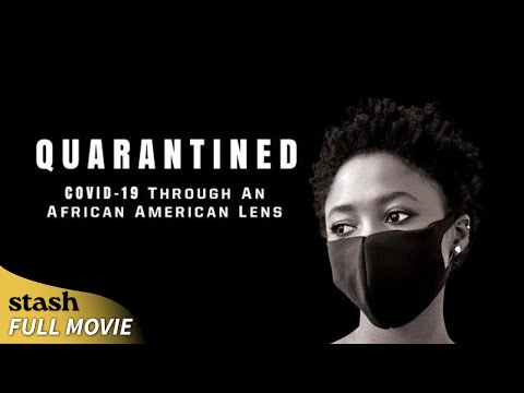 Quarantined: Covid-19 through an African American Lens | Documentary | Full Movie | Covid Survivors