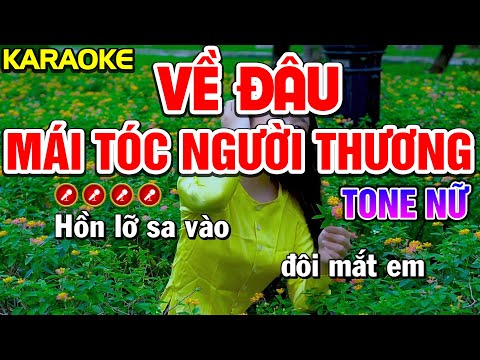 Về Đâu Mái Tóc Người Thương Karaoke Nhạc Sống Tone Nữ ( PHỐI MỚI ) | Nàng Thơ Karaoke