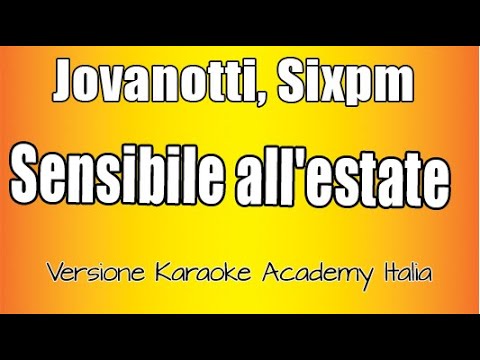 Jovanotti, Sixpm  – Sensibile all’estate (Versione Karaoke Academy Italia)