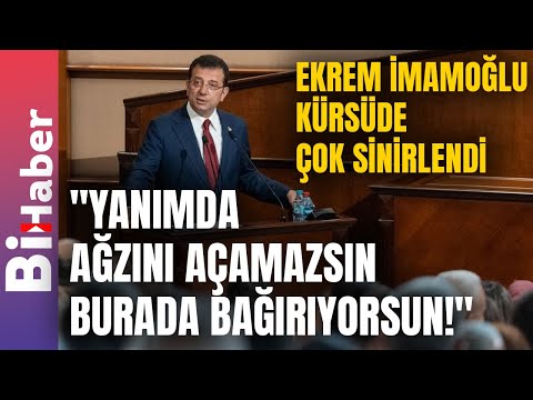 Ekrem İmamoğlu Kürsüde Çok Sinirlendi: "Yanımda Ağzını Açamazsın, Burada Bağırıyorsun!" | BiHaber