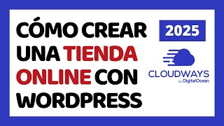 Cómo Crear Una Tienda Online en WordPress y WooCommerce 2025 ✅ Cloudways WordPress Tutorial 2025