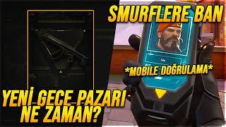 YENİ GECE PAZARI TARİHİ! SMURFLERE BAN ve YENİ ÖNLEMLER GELİYOR! VALORANT