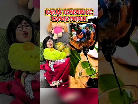 KAKAK TEMENIN KE KAMAR MANDI | SC NURRAYNI25