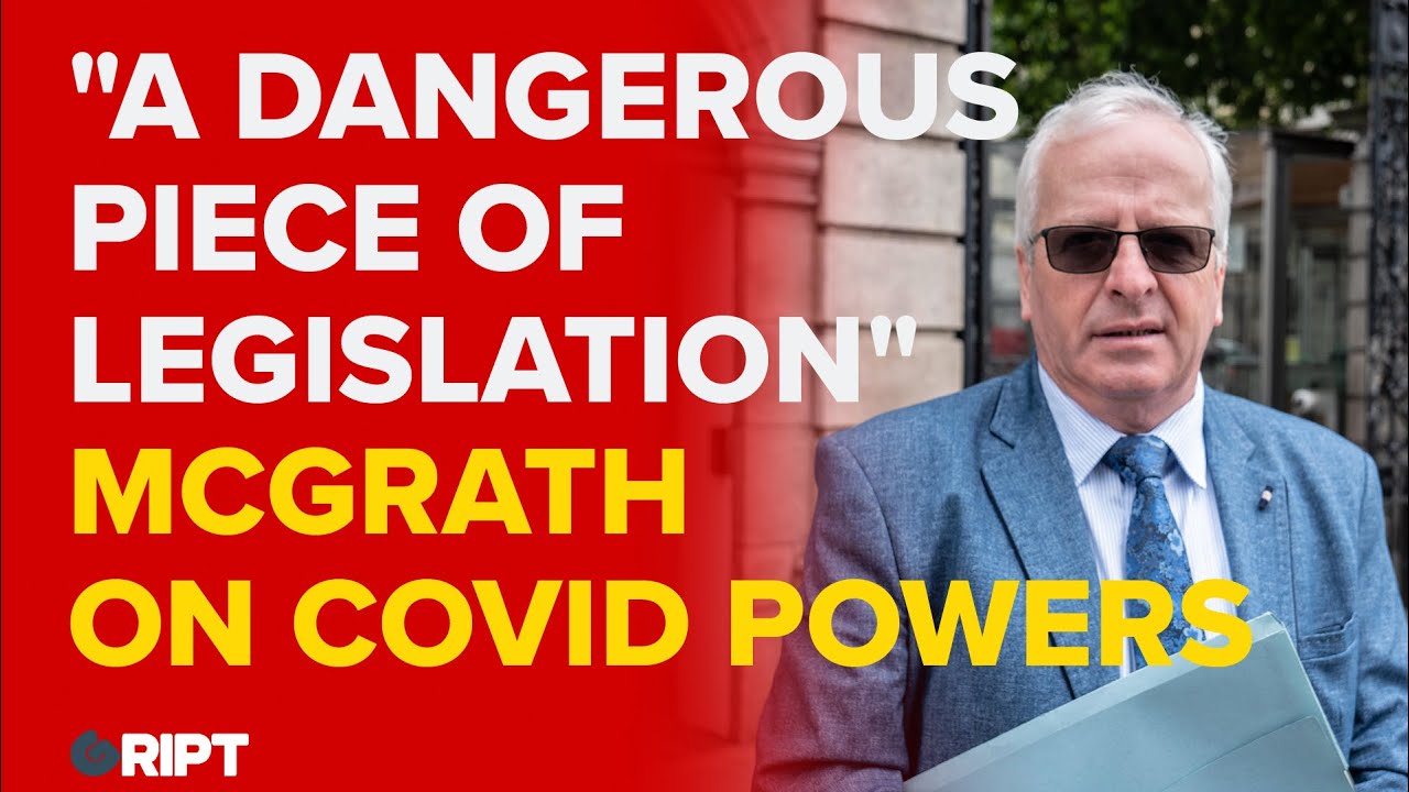 “A Dangerous Piece of Legislation”: McGrath on Extended Covid Powers