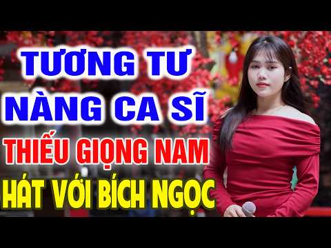 Tương Tư Nàng Ca Sĩ Karaoke Song Ca Thiếu Giọng Nam ➤ Song Ca Cùng Bích Ngọc