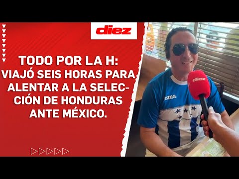 Todo por la H:  Viajó seis horas para alentar a la selección de Honduras.