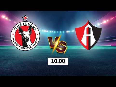 LIVE 🔴 Club Tijuana vs Atlas | Mexico Liga MX 2026 | Live Score