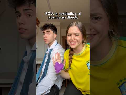 La aesthetic y el pick me en directo 😂
