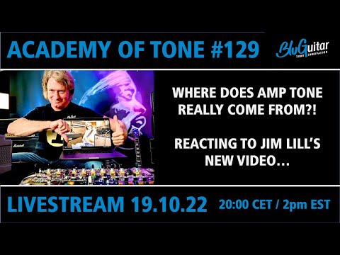 Academy Of Tone #129: guitar amp maker reacts to THAT Jim Lill video – the full story on amp tone!