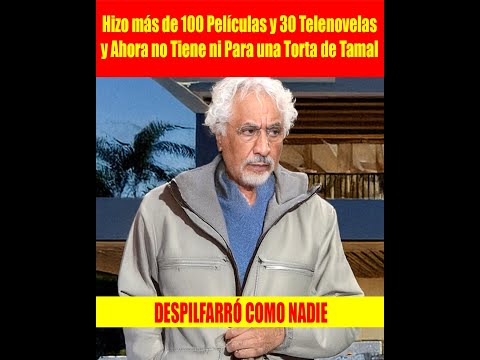 Hizo más de 100 Películas y 30 Telenovelas y Ahora no Tiene ni Para una Torta de Tamal