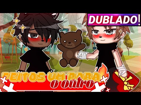 || Feitos Um Para O Outro || Gacha Club Yaoi/bl [Dublado]