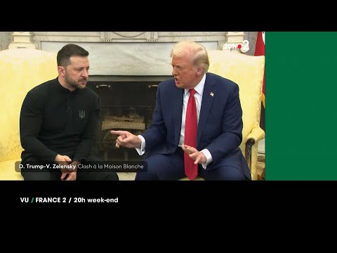 VU du 01/03/2025 : Trump - Zelensky : l'altercation