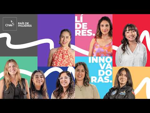 Chile, País de Mujeres: líderes del desarrollo | Marca Chile