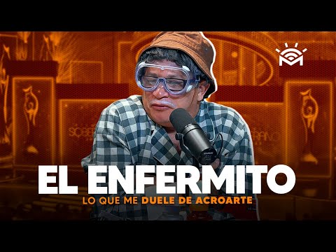 Lo que me duele de acroarte - El Enfermito