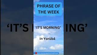 #phrase  of the #week - I'ts #morning in #yorubalanguage -  òwúrọ̀ la wa. #learnyoruba