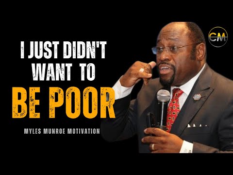 "You're Not Poor: Change Your Thinking" - Myles Munroe Motivation