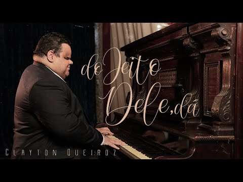 Clayton Queiroz - Do Jeito de Deus, dá [Clip Oficial]