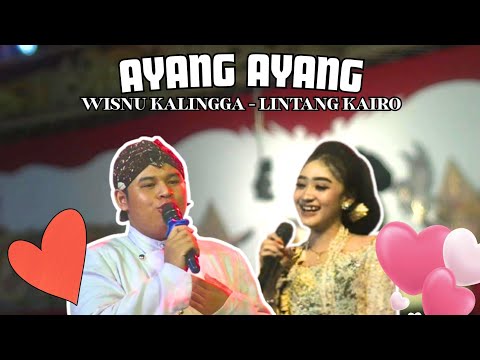 AYANG AYANG DUET LINTANG KAIRO & WISNU KALINGGA