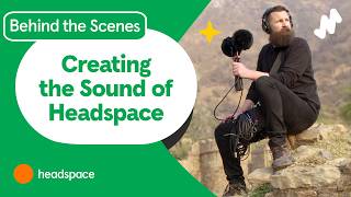 How Headspace Created Its Signature Sound | Behind the Scenes