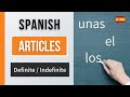 Exploring Spanish Definite and Indefinite Articles
