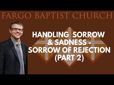 Josh Maki - Handling Sorrow & Sadness - Sorrow of Rejection Part 2