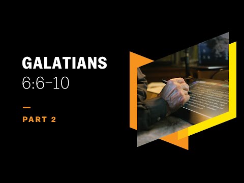 Don’t Lose Heart in Doing Good: Galatians 6:6–10, Part 2