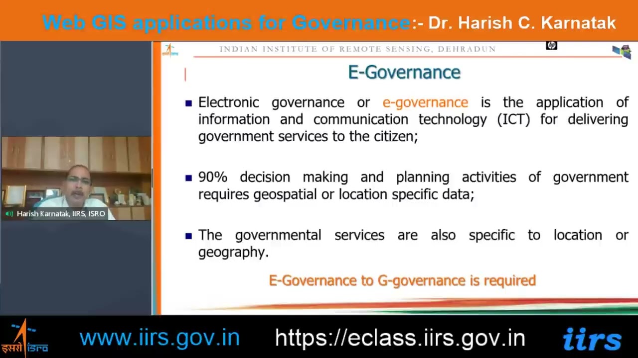 Web GIS applications for Governance by Dr. Harish C Karnatak
