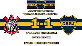 COPA LIBERTADORES 1991 - CORINTHIANS 1 BOCA 1 (Relata Hector Caldiero)