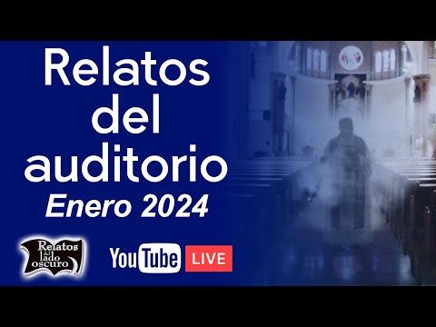 Relatos del auditorio Enero 2024 | Relatos del lado oscuro