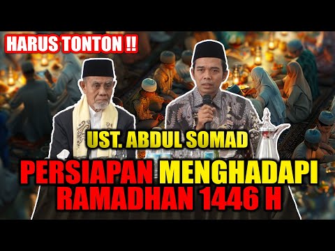 HARUS TONTON ! - PERSIAPAN UNTUK MENGHADAPI RAMADHAN - CERAMAH USTAD ABDUL SOMAD