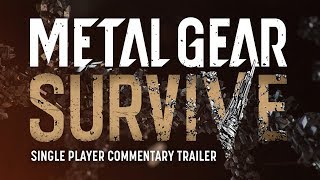 [Official] METAL GEAR SURVIVE SINGLE PLAYER COMMENTARY TRAILER
