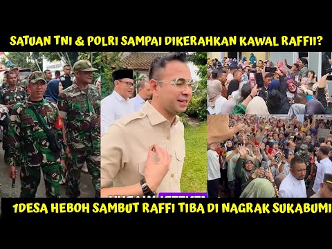 SATUAN TNI & POLRI SAMPAI DIKERAHKAN KAWAL RAFFI? RIBUAN WARGA HEBOH SAMBUT RAFFI KUNKER DI SUKABUMI