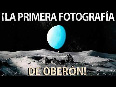 ¡La primera fotografía de Oberón! ¿Qué hemos descubierto？